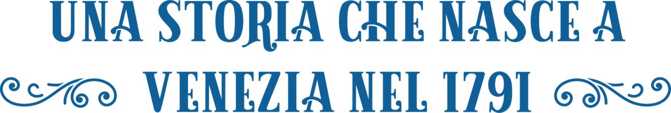Una storia che nasce a Venezia nel 1791